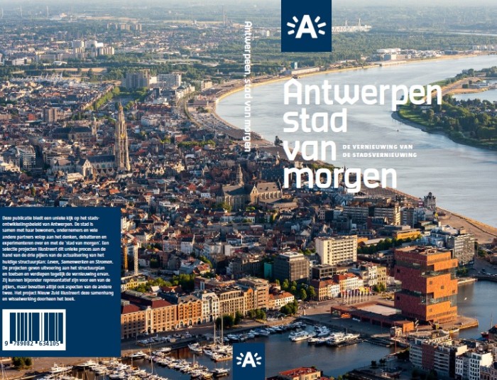 Antwerpen, stad van morgen. De Vernieuwing van stadsvernieuwing.